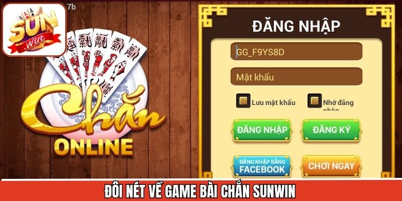 Vài điều cơ bản cần nắm về game bài chắn
