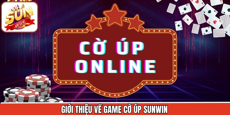 Tổng quan thông tin liên quan đến trò chơi cờ úp