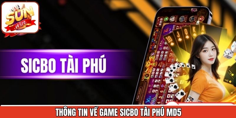 Trải nghiệm Sicbo tài phú MD5 hấp dẫn