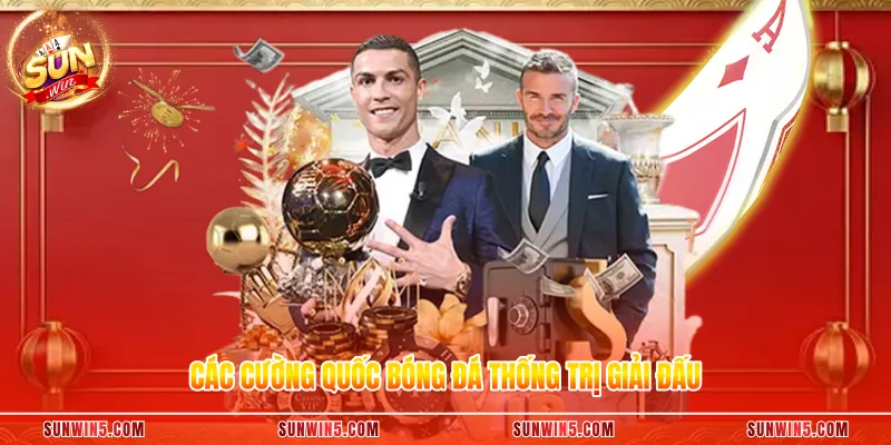 Các cường quốc bóng đá thống trị giải đấu