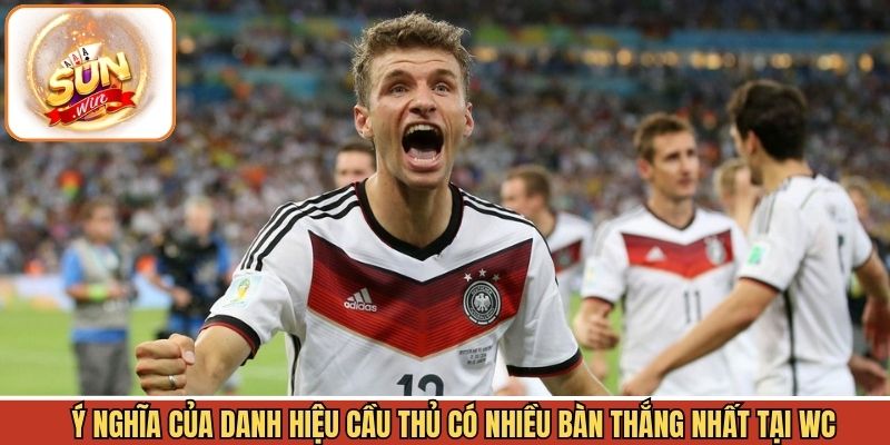 Ý nghĩa của cầu thủ có nhiều bàn thắng nhất